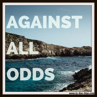 against all odds in latin|Translate against the odds in Latin with examples .